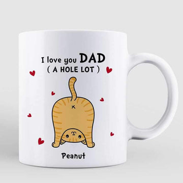 Cat Dad Love You A W-hole Lot Personalized Mug